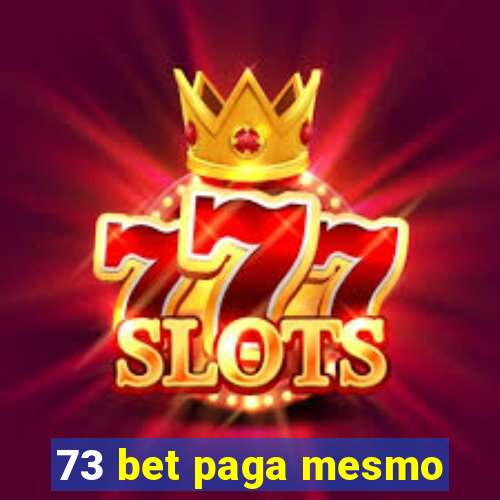 73 bet paga mesmo